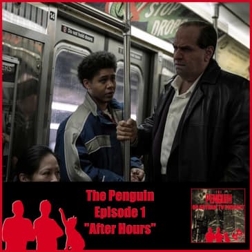 The Penguin Episode 1 Podcast