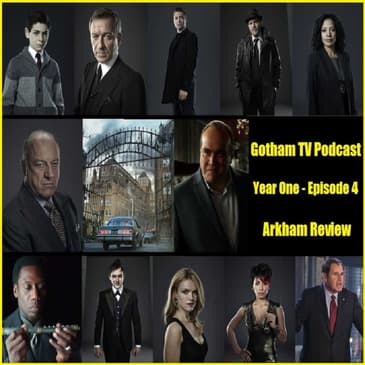 Gotham Season 1 Episode 4 Arkham Podcast from Gotham TV podcast