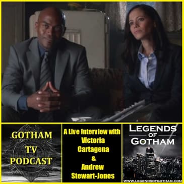 Gotham TV Podcast Special – Live interview with Gotham’s Victoria Cartagena and Andrew Stewart-Jones