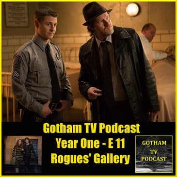 Gotham Season 1 Episode 11 Rogue's Gallery Podcast from Gotham TV Podcast