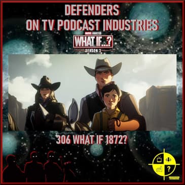 What If 306 Podcast