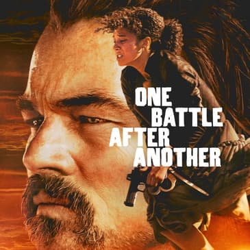 One Battle After Another (2025) - Part 1 w/Anthony