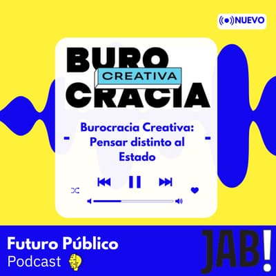 Burocracia Creativa: Pensar distinto al Estado