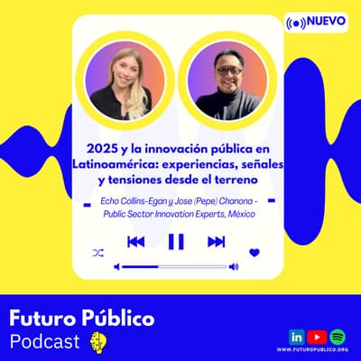 2025 y la innovación pública en Latinoamérica: experiencias, señales y tensiones desde el terreno