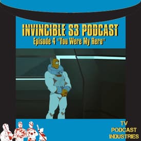 Invincible 304 Podcast