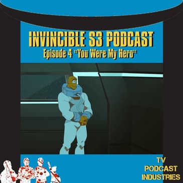 Invincible 304 Podcast