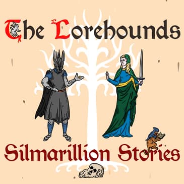 Silmarillion Stories - E21 - Beren and Luthien Part 1