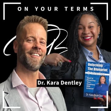 Unlocking Your Blueprint: Dr. Kara Dentley (part 2)