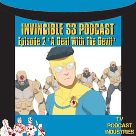 Invincible 302 Podcast