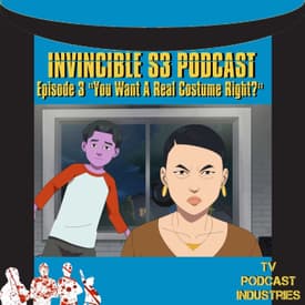 Invincible 303 Podcast