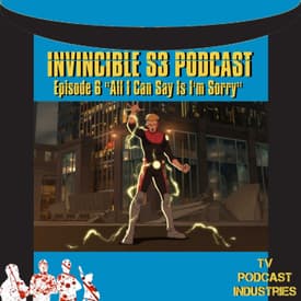 Invincible 306 Podcast
