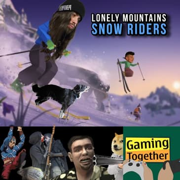 Episode 198: Lonely Mountains: Snow Riders - Gay It Ain't So