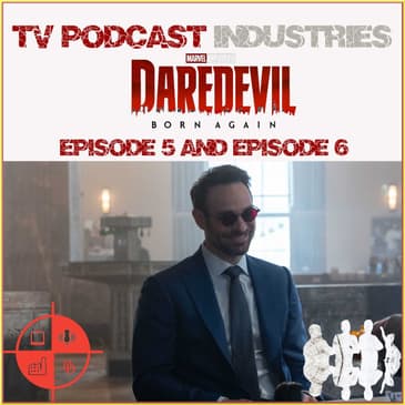 Daredevil Born Again Episodes 5 and 6 Review