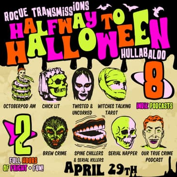 [BONUS] ROGUE TRANSMISSIONS: Halfway to Halloween Hullabaloo