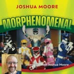Interview with Joshua Moore (Morphenomenal: How the Power Rangers Conquered the World)