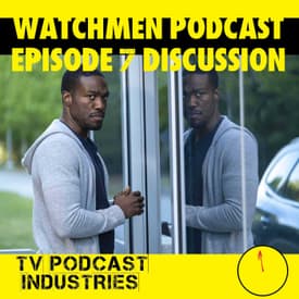 Watchmen Episode 7 Discussion - "An Almost Religious Awe"