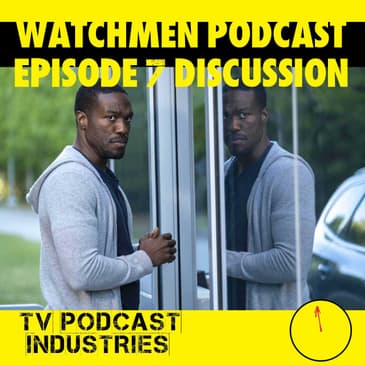 Watchmen Episode 7 Discussion - "An Almost Religious Awe"