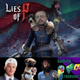 Episode 210: Lies of P - Bumps in the Whip