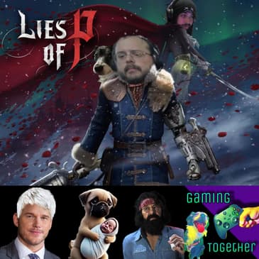 Episode 210: Lies of P - Bumps in the Whip