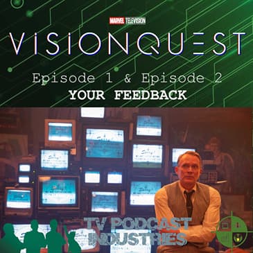 VisionQuest Feedback Episodes 1 and 2