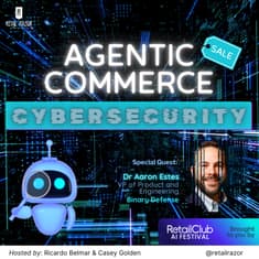 AI Agents Gone Rogue: The Cybersecurity Risks Retailers Are Ignoring in Agentic Commerce