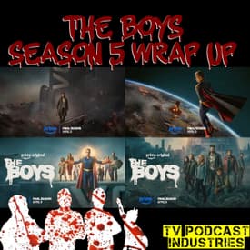 The Boys Final Season Wrap Up Podcast