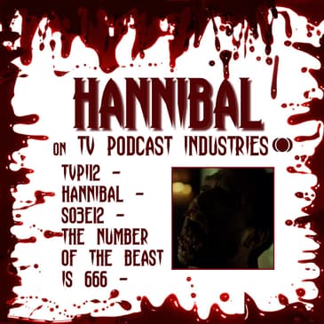Hannibal Season 3 Episode 12 Review