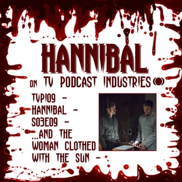 Hannibal Season 3 Episode 9 Review