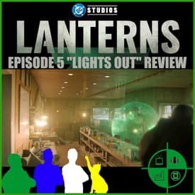 Lanterns Episode 5 Review