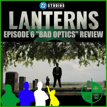 Lanterns Episode 6 Review