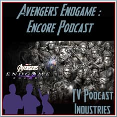 Avengers Endgame Encore Podcast