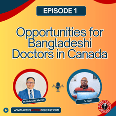 Opportunities for Bangladeshi Doctors in Canada (Language: Bengali) | Ep. 1