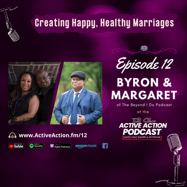Creating Happy, Healthy Marriages - with Byron & Margaret | Epi.12