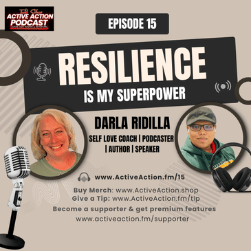 Resilience is My Superpower - with Darla Ridilla | Epi.15