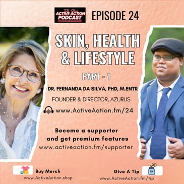 Skin, Health & Lifestyle (Part-1) - with Dr. Fernanda, PhD. | Epi.24