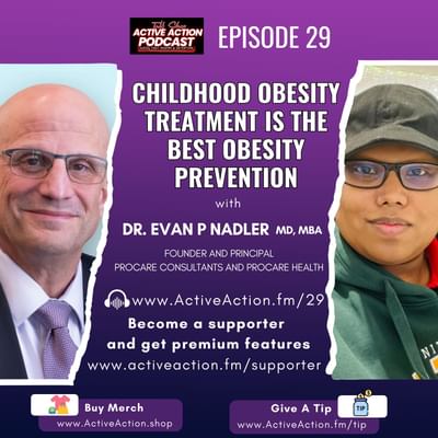 Childhood Obesity Treatment is the Best Obesity Prevention - with Dr. Evan Nadler | Epi.29