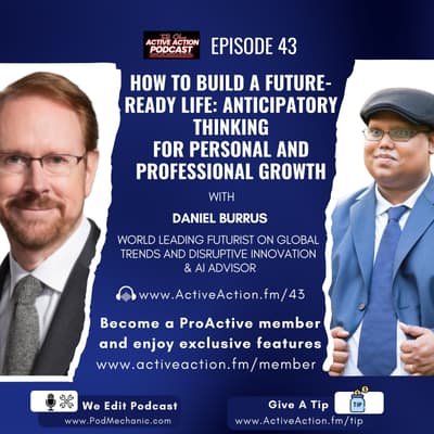 How to Build a Future-Ready Life with Daniel Burrus | Epi.43