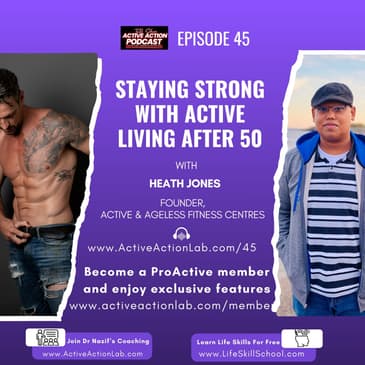 Staying Strong With Active Living After 50 with Heath Jones | Epi.45