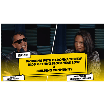 Kevin Maher Working w/ NKOTB, Getting Blockhead Love &amp; Building Community S1E9