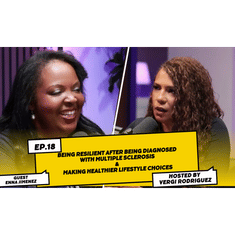 Enna Jimenez Being resilient after being diagnosed w/ MS & Making healthier lifestyle choices S1E18