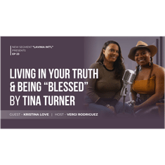 NEW Segment "LAVINIA INT'L" Presents Kristina Love Being "Blessed" by Tina Turner S1E23