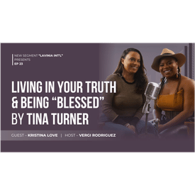 NEW Segment "LAVINIA INT'L" Presents Kristina Love Being "Blessed" by Tina Turner S1E23
