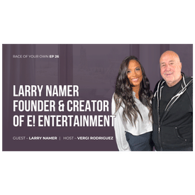 Race Of Your Own Larry Namer Founder & Creator of E! Entertainment S1E25