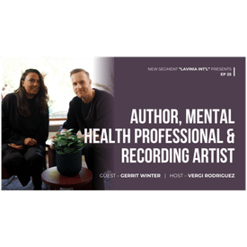 NEW Segment LAVINIA INT'L Presents Gerrit Winter Author & Mental Health professional S1E24