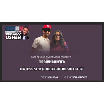 The Dominican Usher: How Cris Sosa Broke the Internet One Skit at a Time S2Ep13
