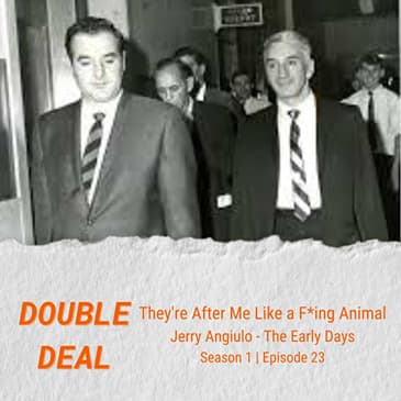 "They're After Me Like a F*ing Animal" - Jerry Angiulo - The Early Days