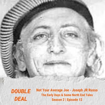 Not Your Average Joe: Joseph JR Russo & Some North End Tales