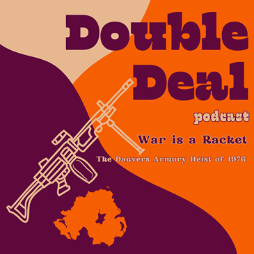 War is a Racket - The Danvers Armory Heist of 1976