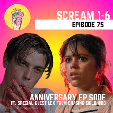 75. Ranking all the Scream movies | 75th Anniversary Episode with special guest Lex from Chasing Childhood