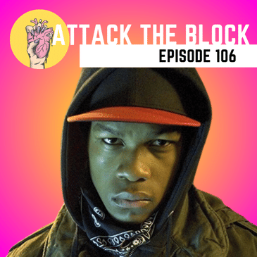 106. All about ‘Attack the Block’ | John Boyega horror movie
